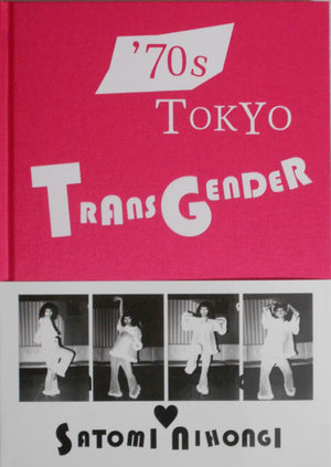 70' Tokyo Transgender | Satomi Nihongi | Komiyama Tokyo 2021 [SIGNED] [NUMBERED]