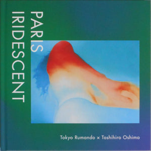 Paris Iridescent | Tokyo Rumando, Toshihiro Oshima | Zen foto gallery 2024